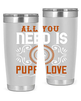 All you need is puppy love Style 155#- dog- Tumbler