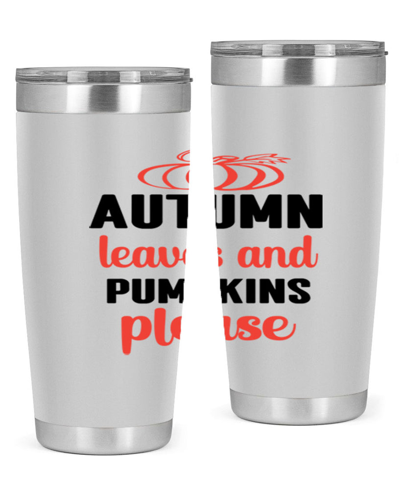 Autumn leaves and pumpkins please 27#- fall- Tumbler