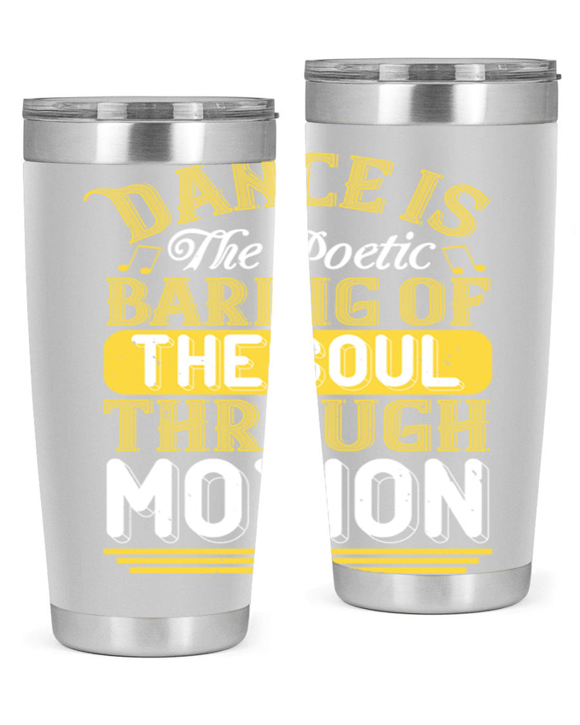 Dance is the poetic baring of the soul through motion 4#- dance- Tumbler