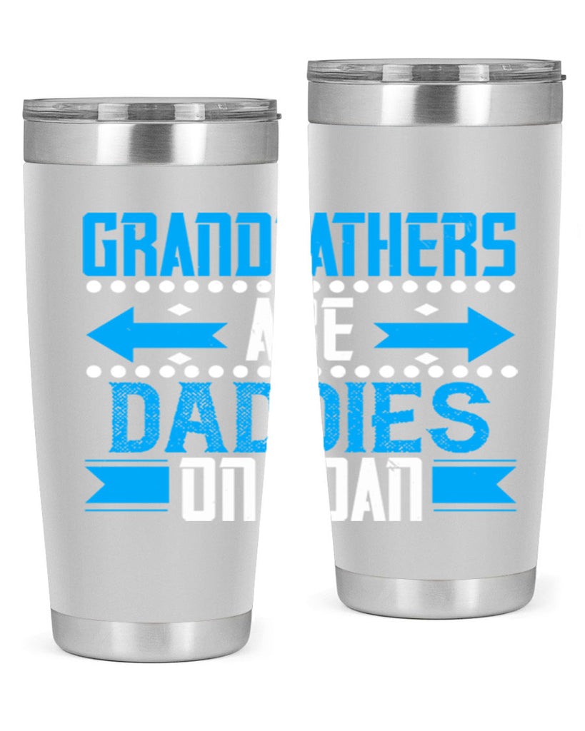 Grandfathers are daddies on loan 55#- grandpa - papa- Tumbler