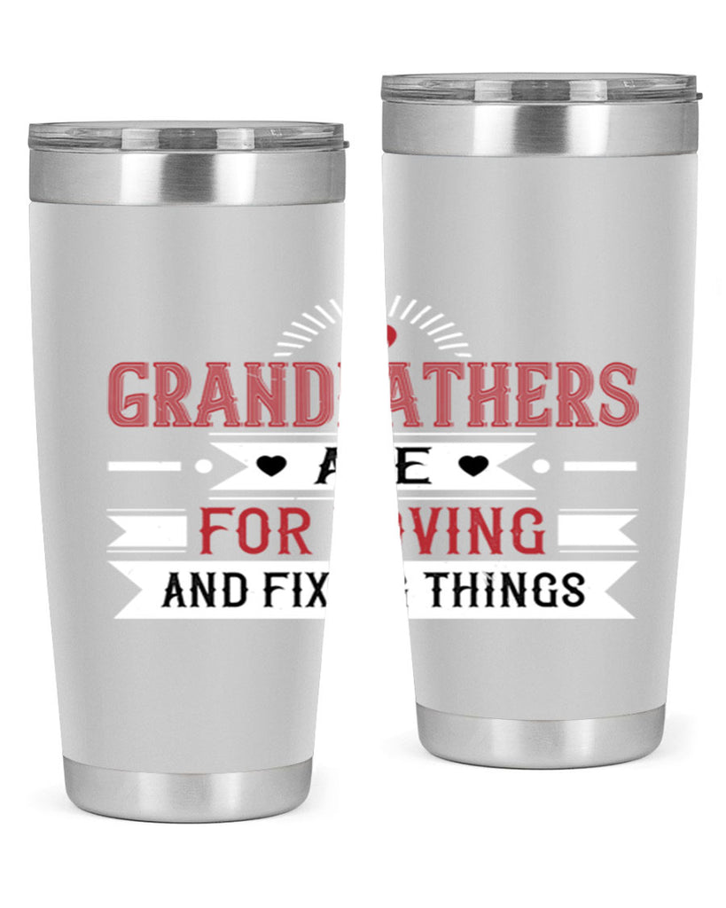 Grandfathers are for loving and fixing things 54#- grandpa - papa- Tumbler