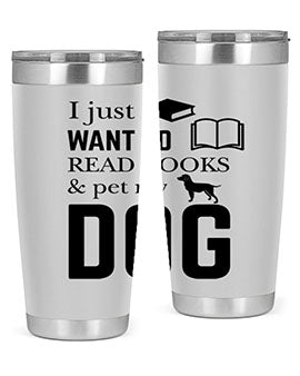I Just want to Style 42#- dog- Tumbler