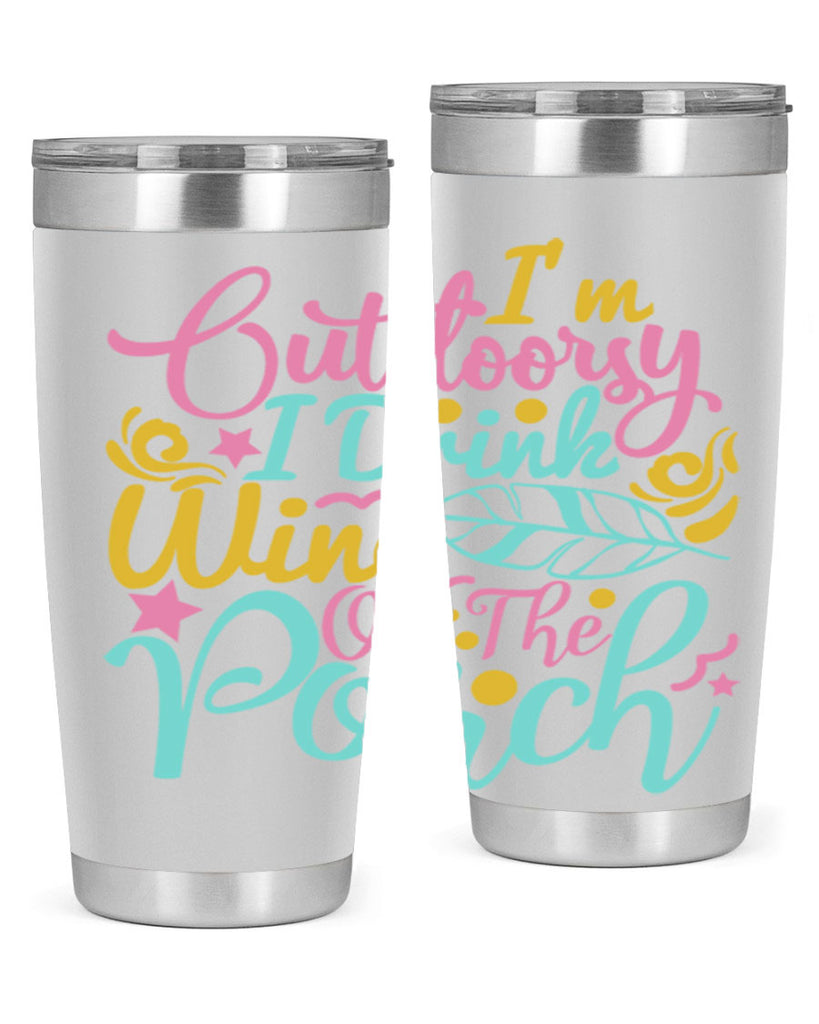 IM OUTDOORSY I DRINK WINE ON THE PORCH Style 61#- summer- Tumbler