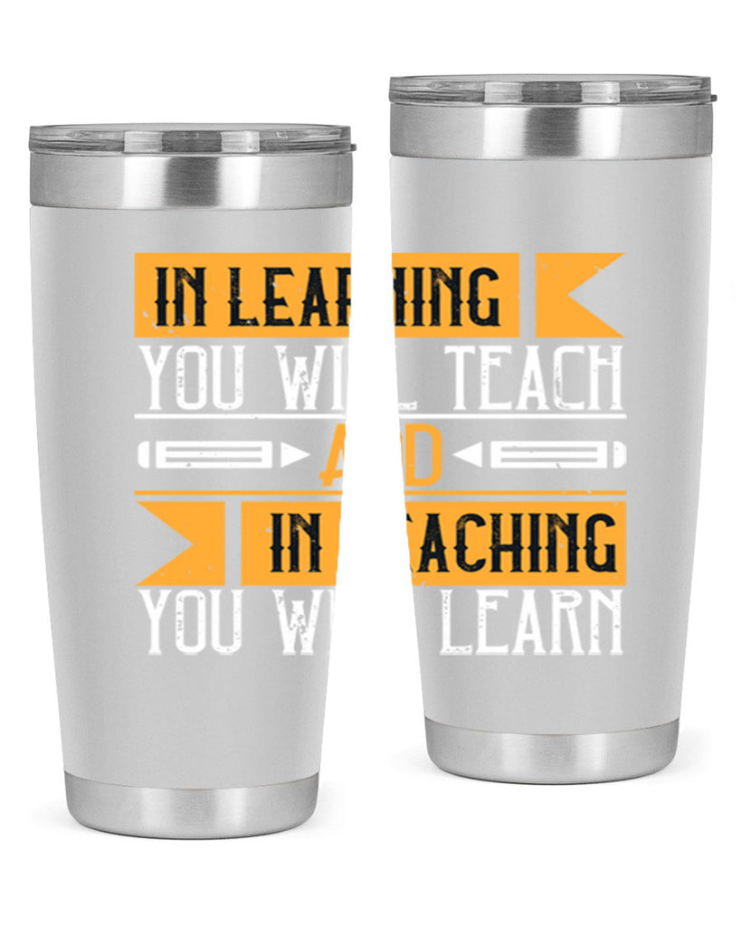 In learning you will teach and in teaching you will learn Style 98#- teacher- tumbler