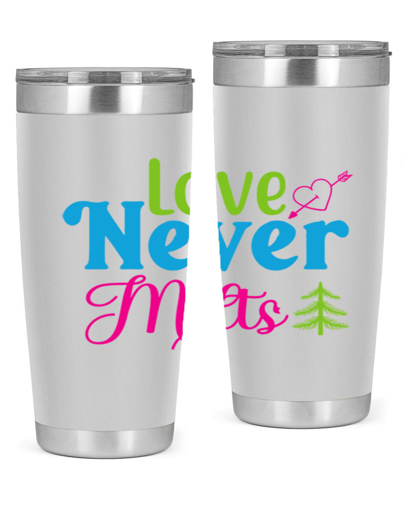 Love Never Melts 311#- winter- Tumbler