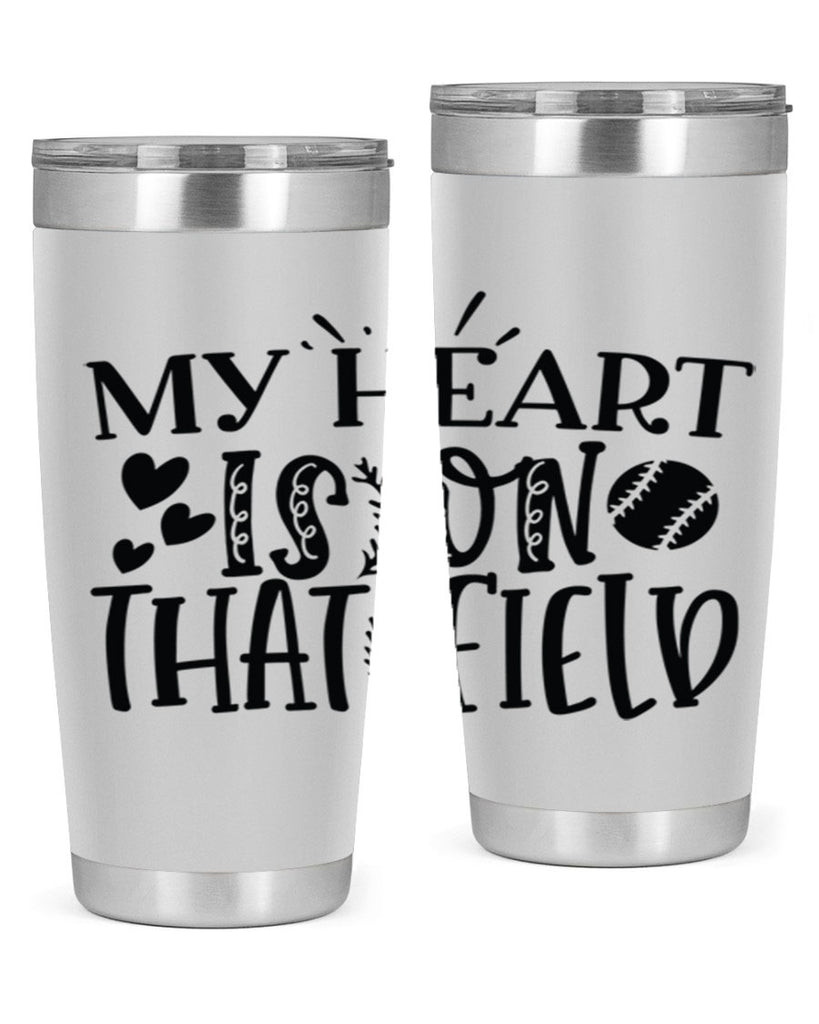 My Heart Is on That Field 2049#- baseball- Tumbler