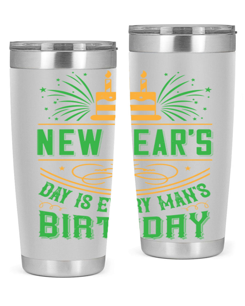 New Years Day is every mans birthday Style 62#- birthday- tumbler