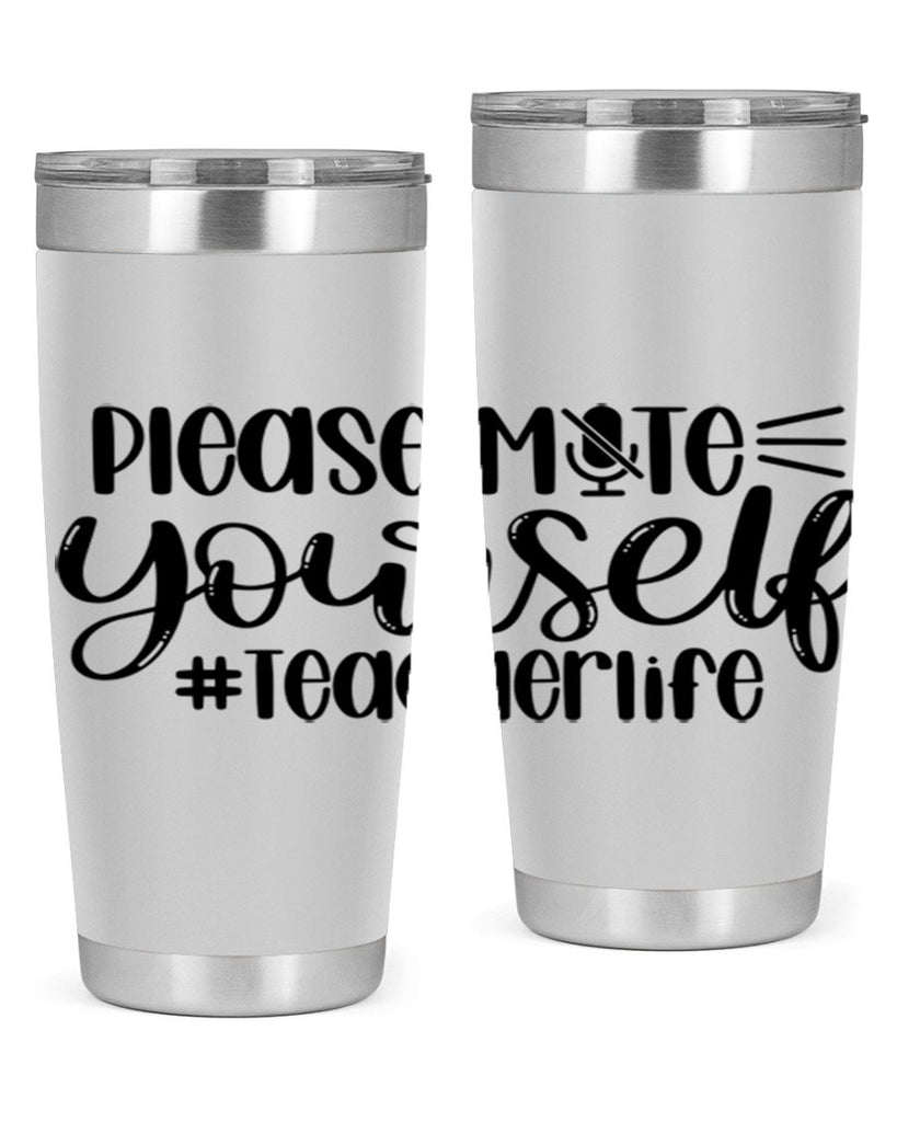 Please Mute Yourself Teacher Life Style 58#- teacher- tumbler