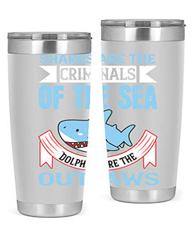 Sharks are the criminals of the sea Dolphins are the outlaws Style 32#- shark  fish- Tumbler
