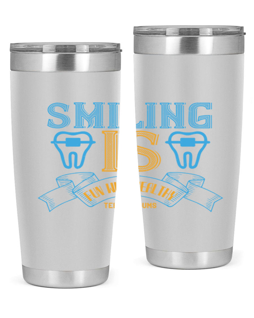 Smiling is Fun With Healthy Teeth Gums Style 20#- dentist- tumbler