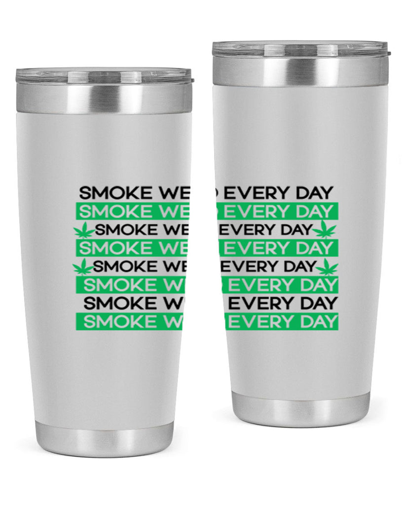 Smoke Weed Everyday 239#- marijuana- Tumbler
