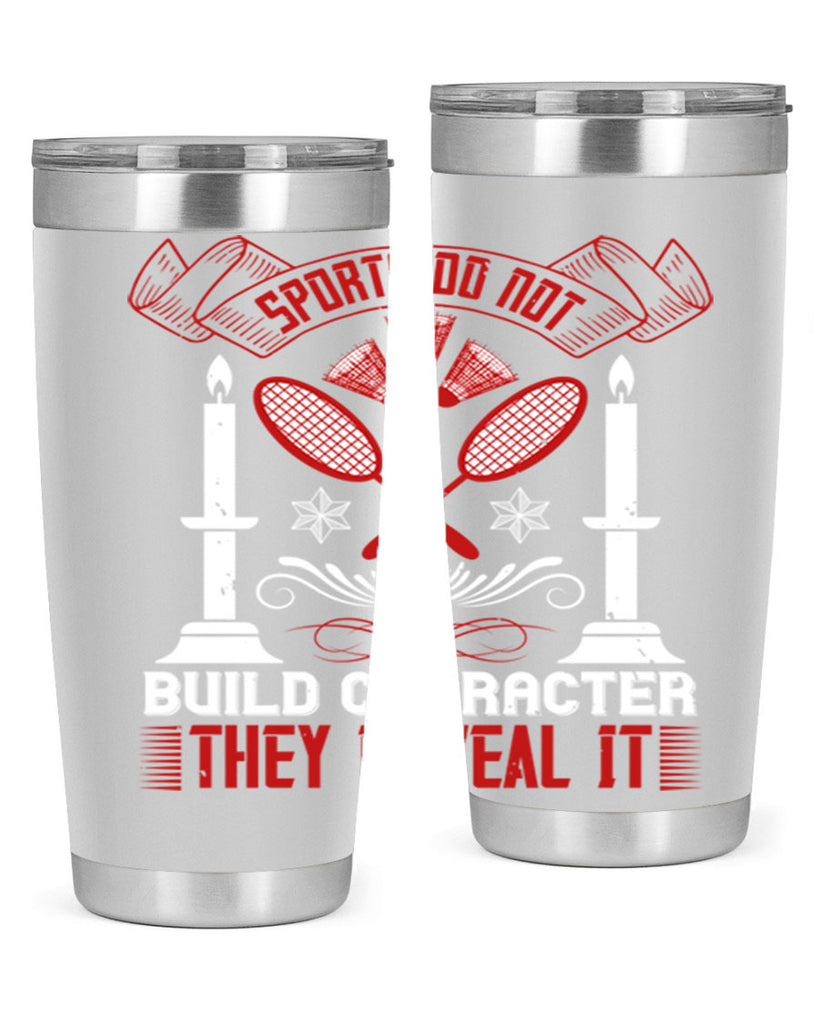 Sports do not build character They reveal it Style 19#- coaching- tumbler