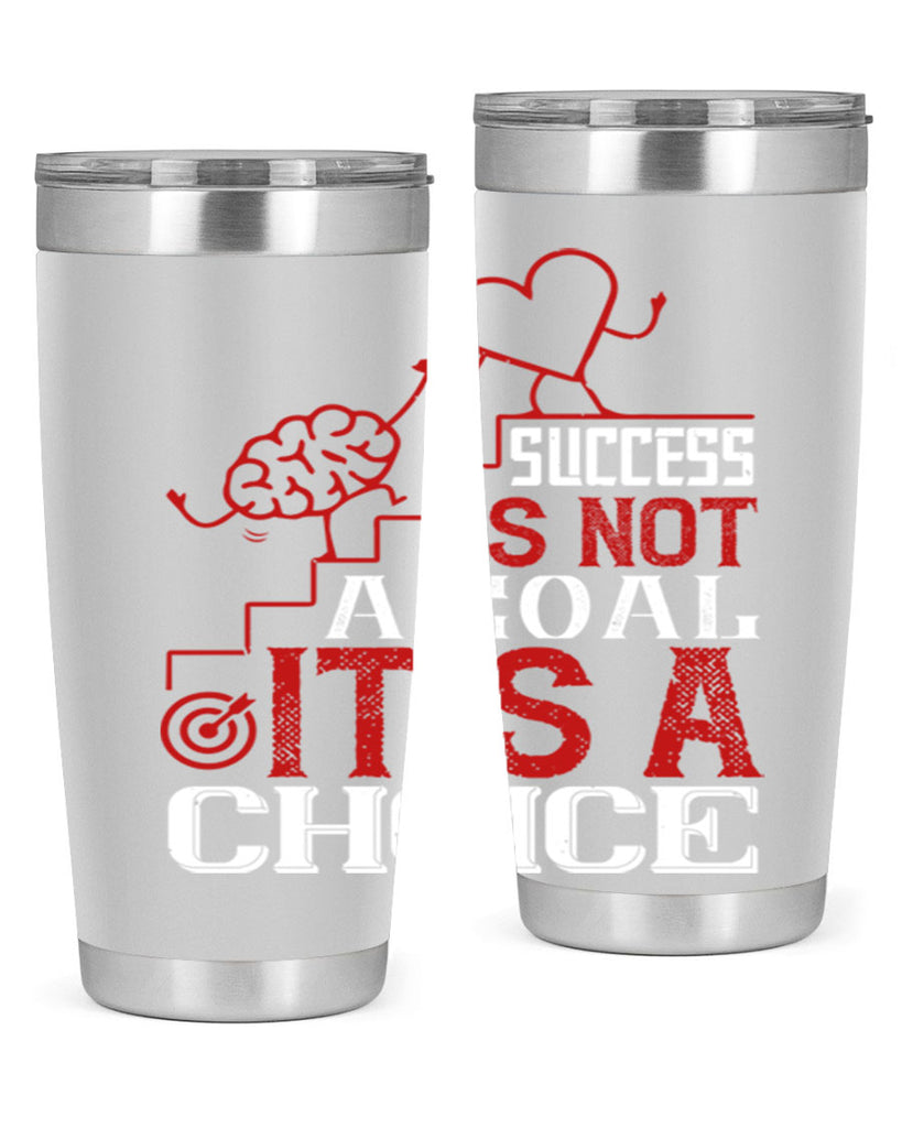 Success is not a goal Its a choice Style 18#- coaching- tumbler