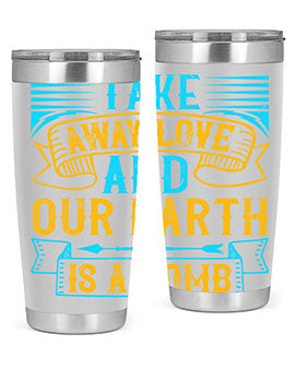 Take away love and our earth is a tomb Style 23#- dog- Tumbler
