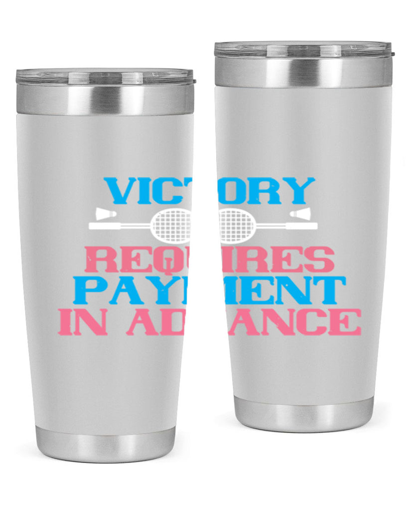 Victory requires payment in advance 1782#- badminton- Tumbler