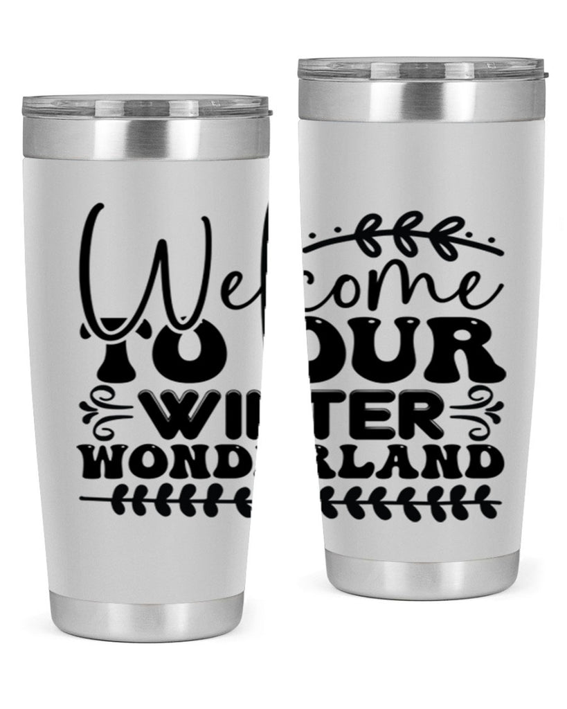 Welcome to our winter wonderland 477#- winter- Tumbler