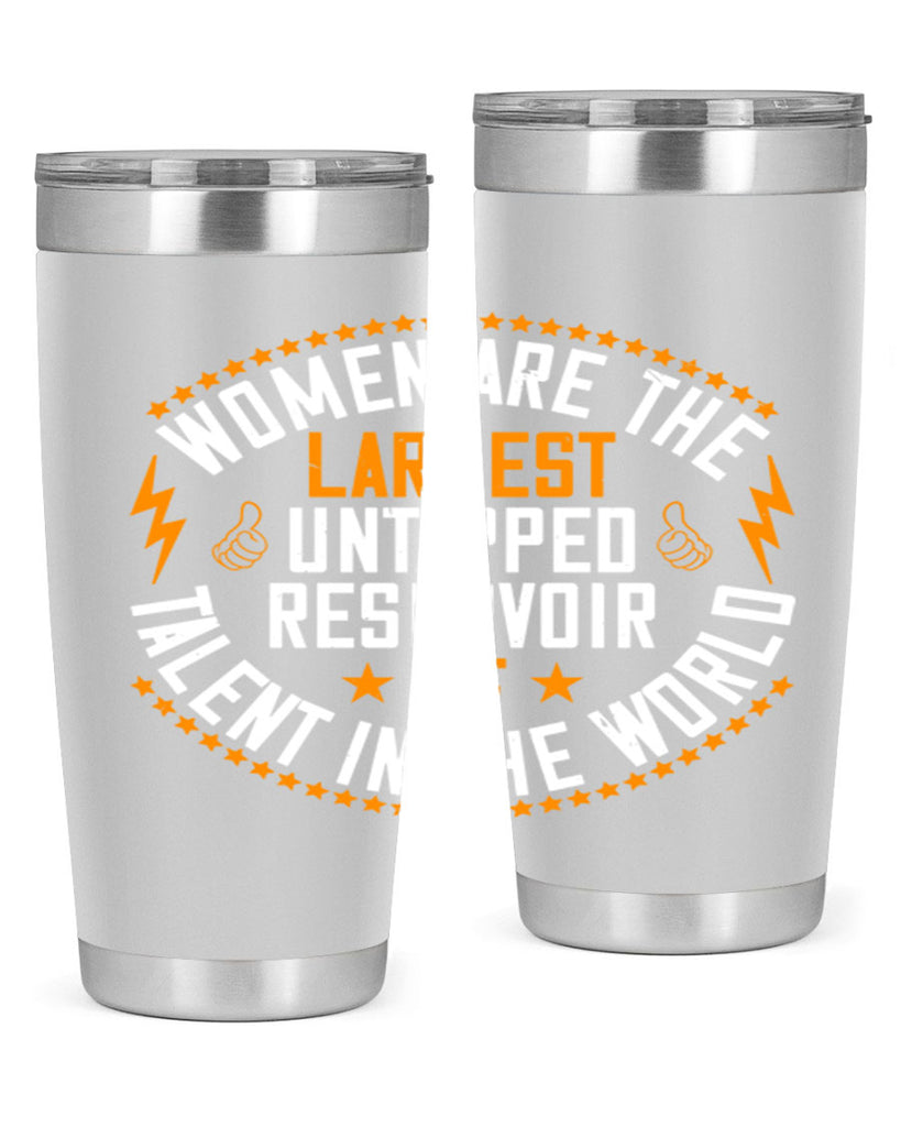 Women are the largest untapped reservoir of talent in the world Style 11#- womens day- Tumbler