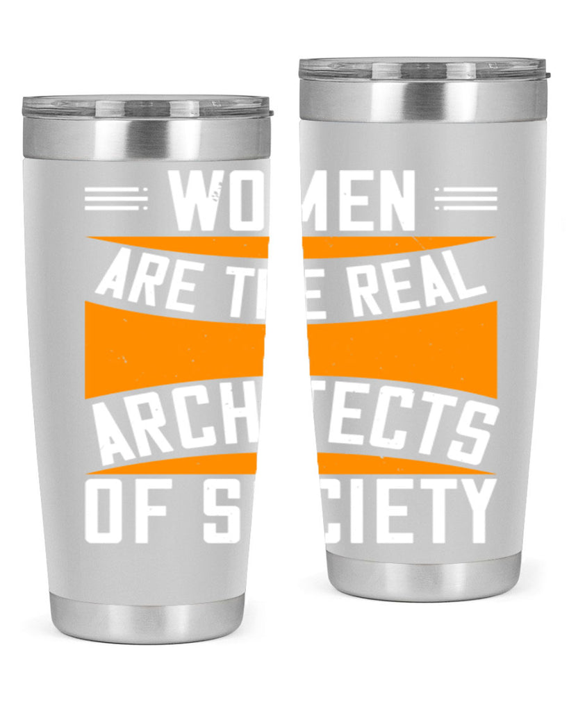 Women are the real architects Style 5#- womens day- Tumbler