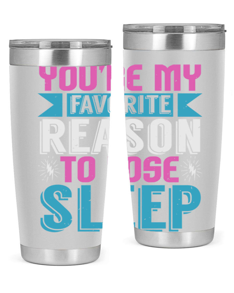 Youre my favorite season to lose sleep Style 156#- baby- tumbler