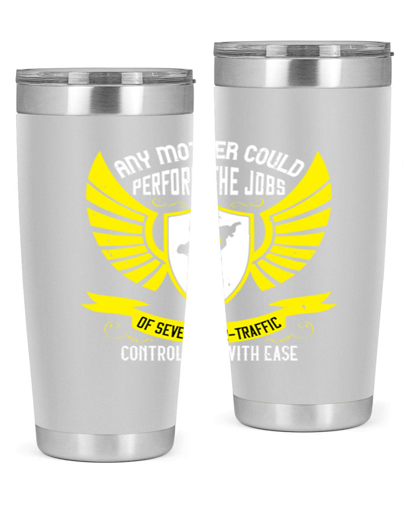 any mother could perform 88#- mothers day- Tumbler