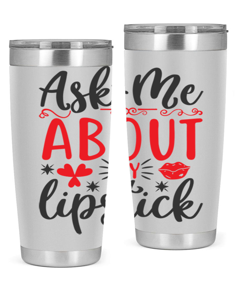 ask me about my lipstick Style 164#- make up- Tumbler