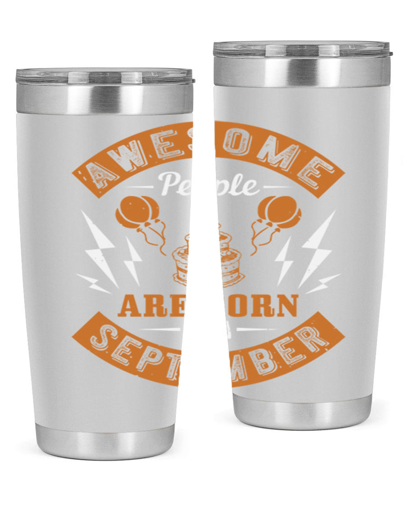 awesome people are born in September Style 17#- birthday- tumbler