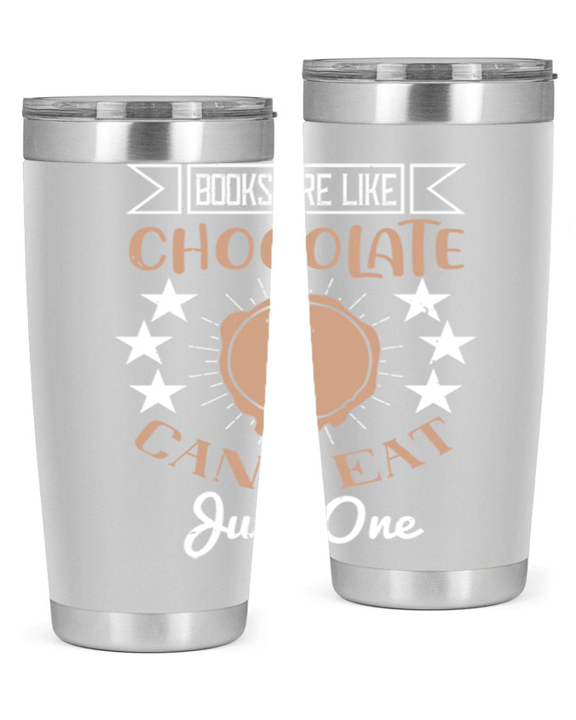 books are like chocolate cant eat just one 3#- chocolate- Tumbler