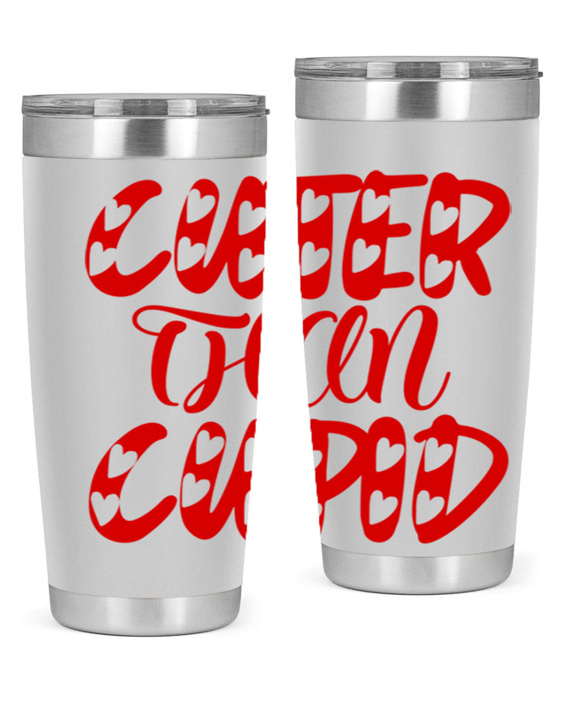 cuter than cupid 79#- valentines day- Tumbler