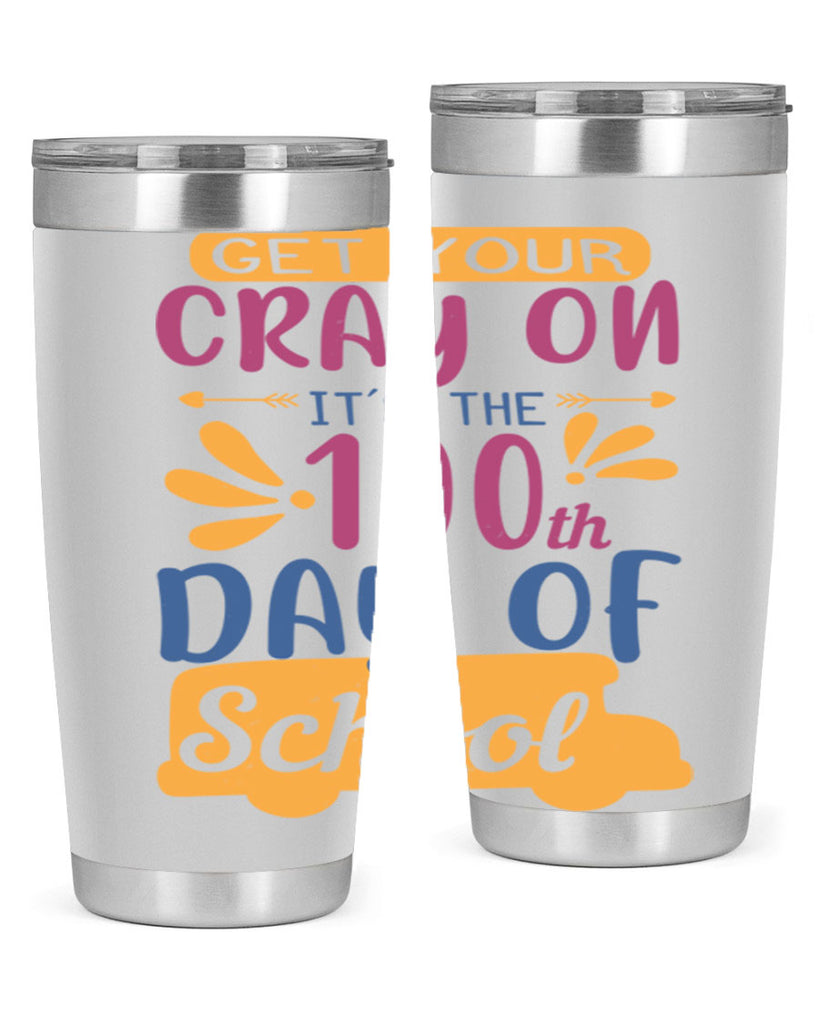 get your cray on it’s the th day of school 2#- 100 days of school- Tumbler