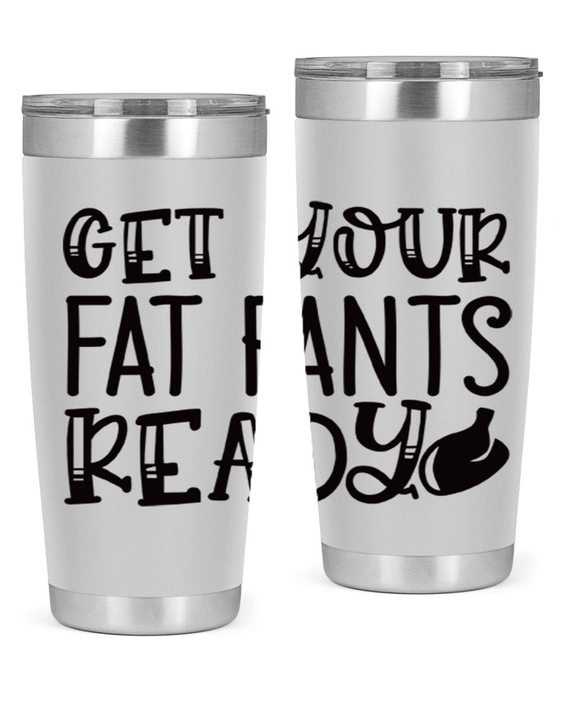 get your fat pants ready 36#- kitchen- Tumbler