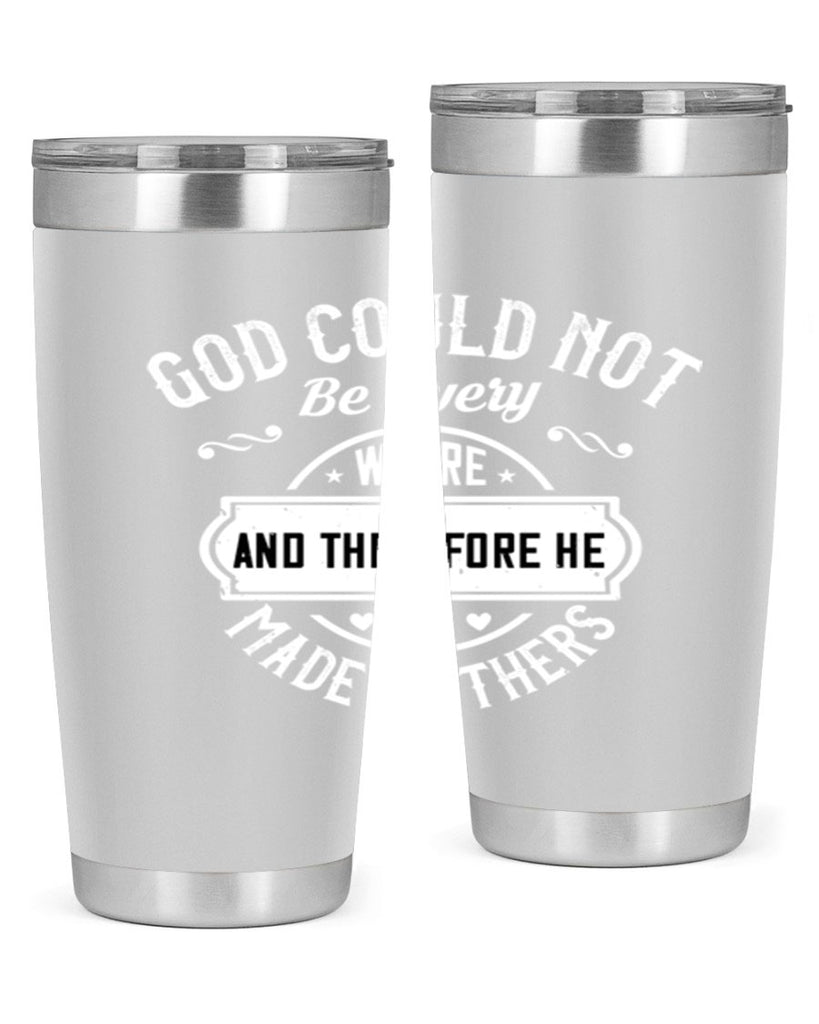 god could not be everywhere 82#- mothers day- Tumbler