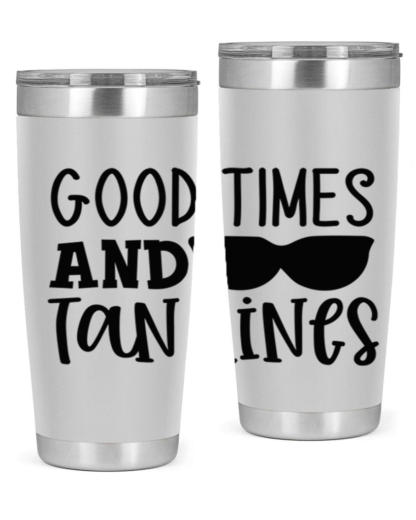 good times and tan lines Style 99#- summer- Tumbler