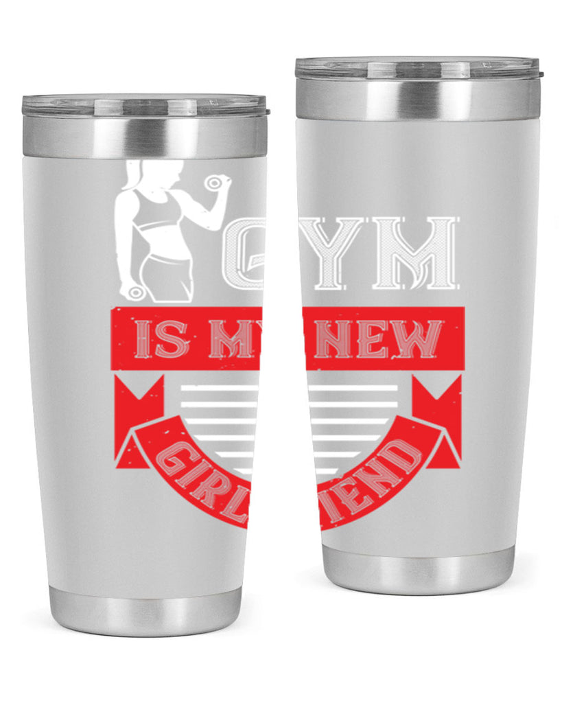 gym is my new girlfriend 97#- gym- Tumbler