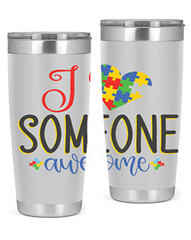 i someone awesome Style 25#- autism- Tumbler