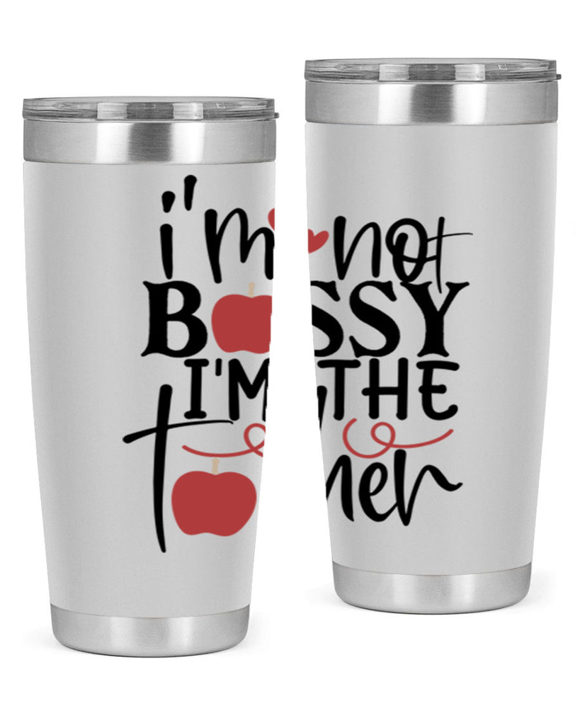 im not bossy im the teacher Style 174#- teacher- tumbler