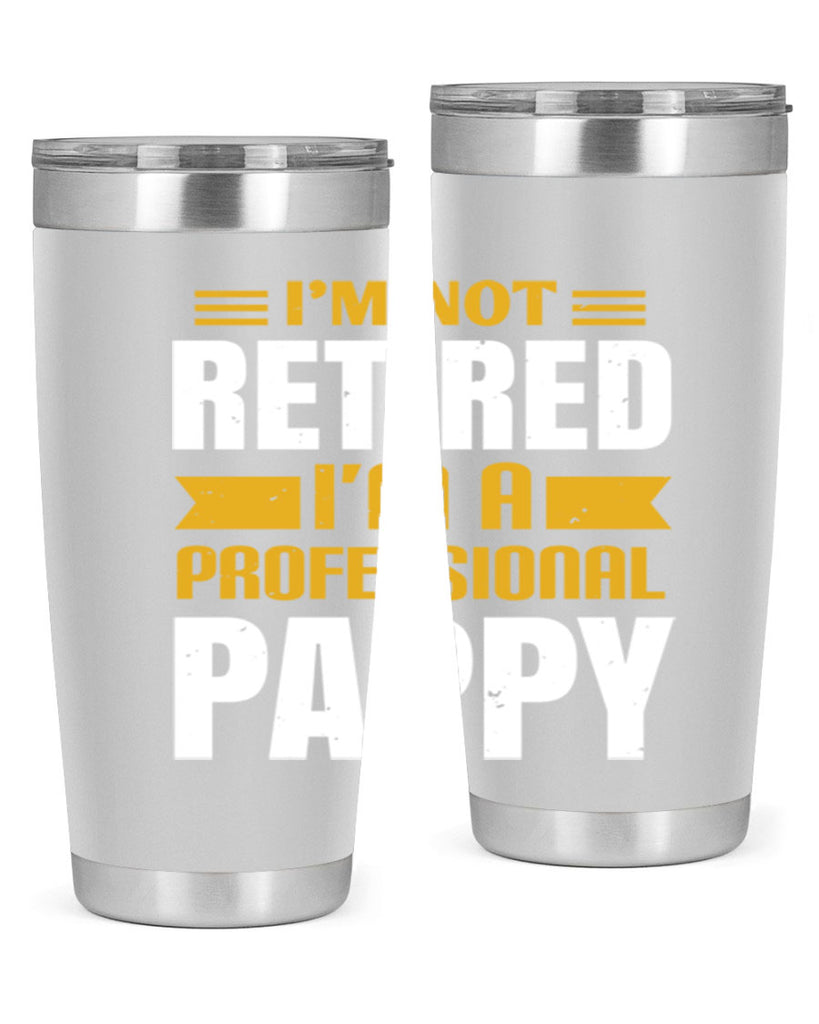 im not retired im a professional pappy 35#- grandpa - papa- Tumbler