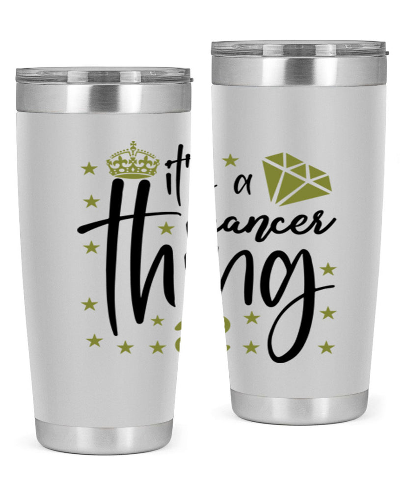 its a cancer thing 264#- zodiac- Tumbler