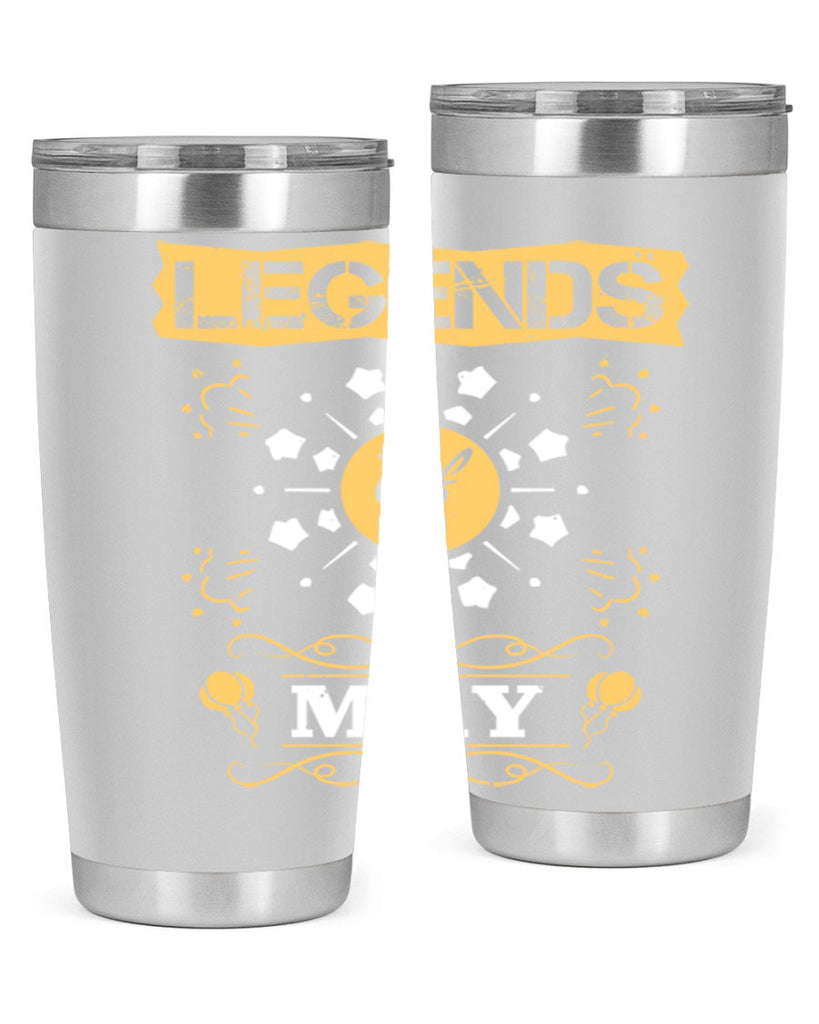 legends of may Style 52#- birthday- tumbler