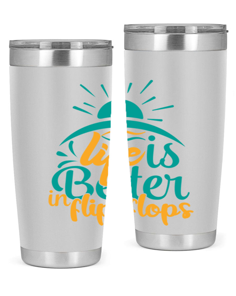 life is better in flip flops Style 89#- summer- Tumbler