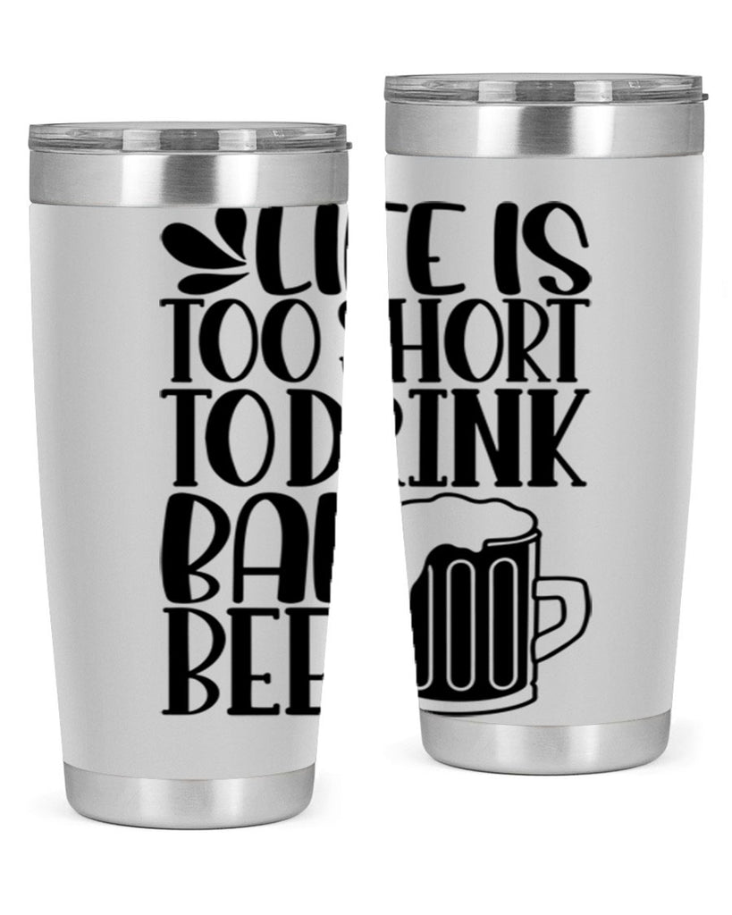 life is too short to drink 26#- beer- Tumbler