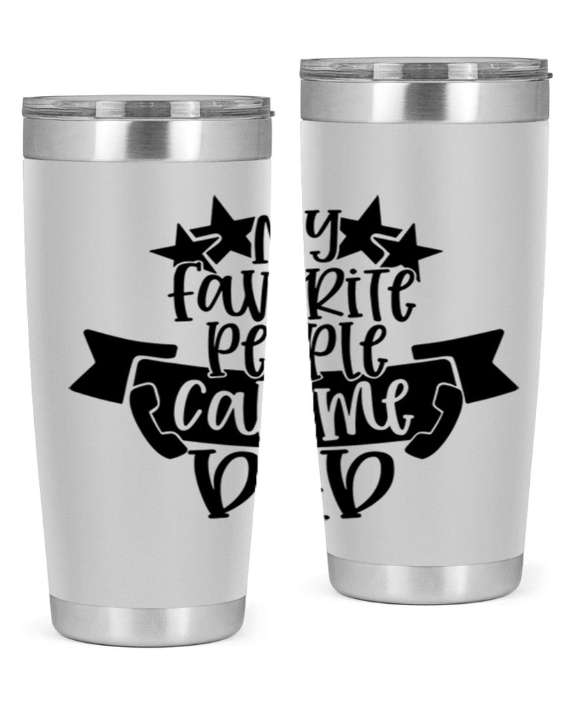 my favorite people call me dad 28#- fathers day- Tumbler