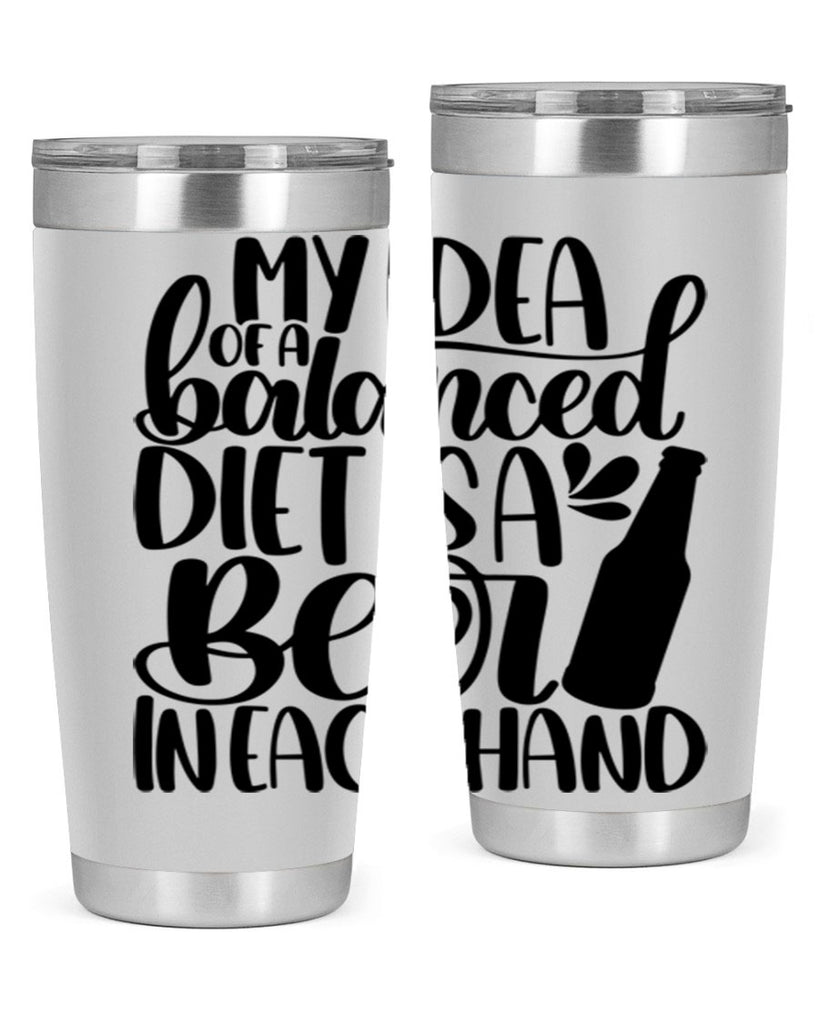 my idea of a balanced diet 24#- beer- Tumbler