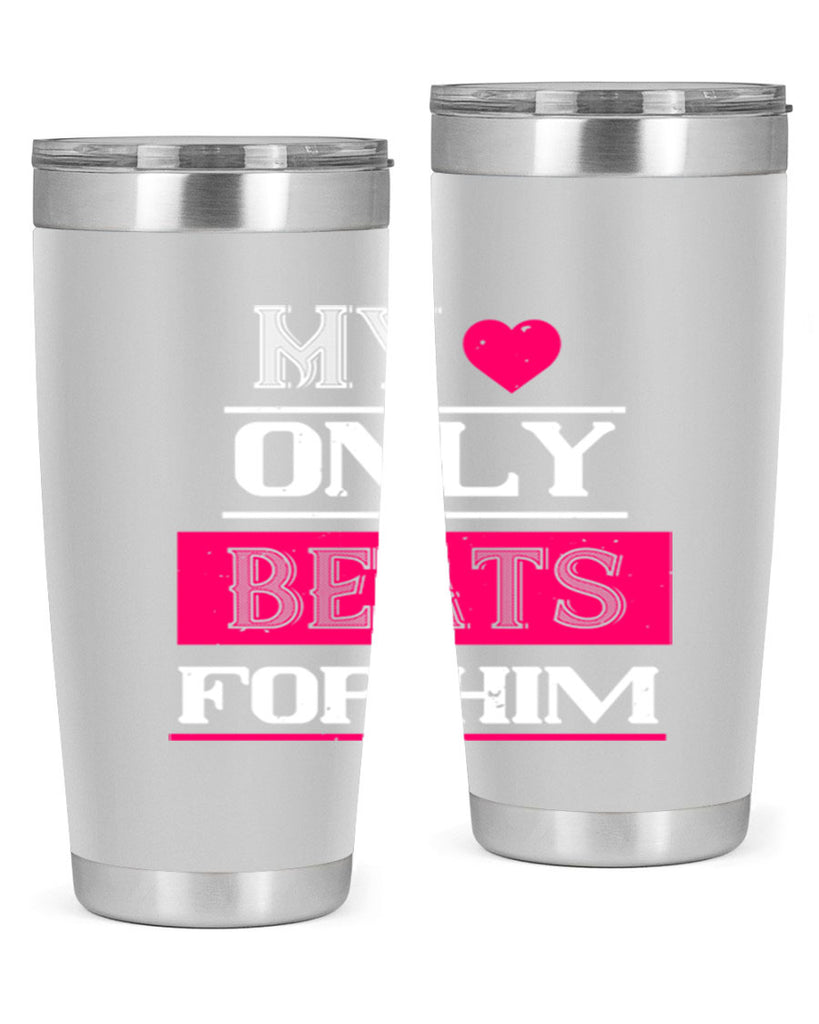my love only beats for him 35#- valentines day- Tumbler