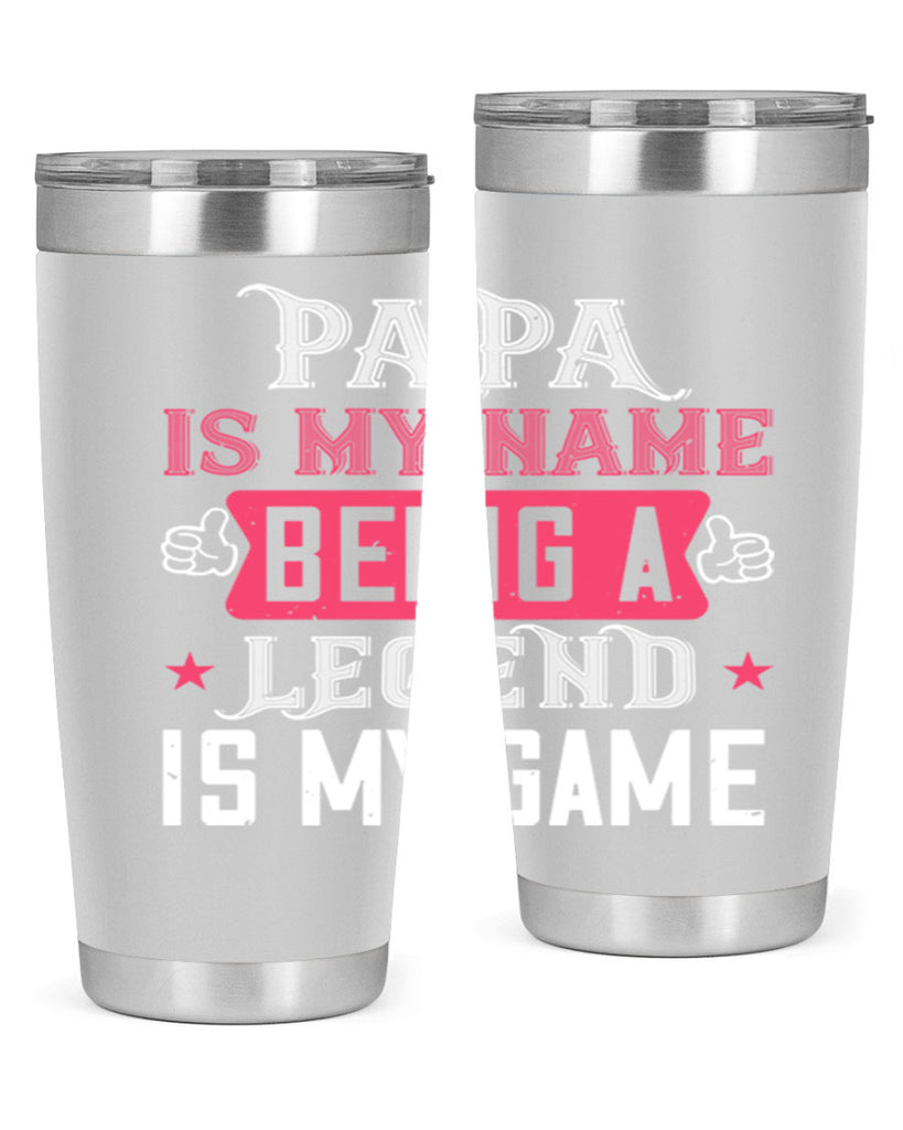 papa is my name being a legeng is my game 18#- grandpa - papa- Tumbler