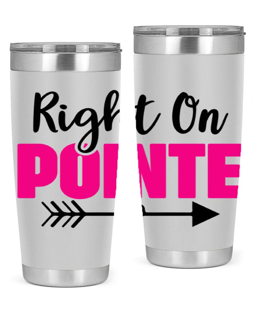 right on pointe 75#- ballet- Tumbler