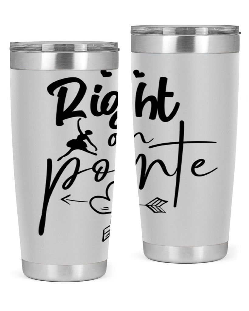right on pointe 76#- ballet- Tumbler