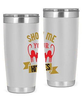 show me your kitties Style 115#- cat- Tumbler