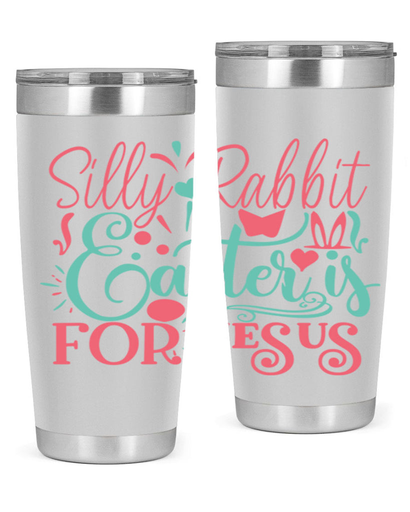 silly rabbit easter is for jesus 103#- easter- Tumbler