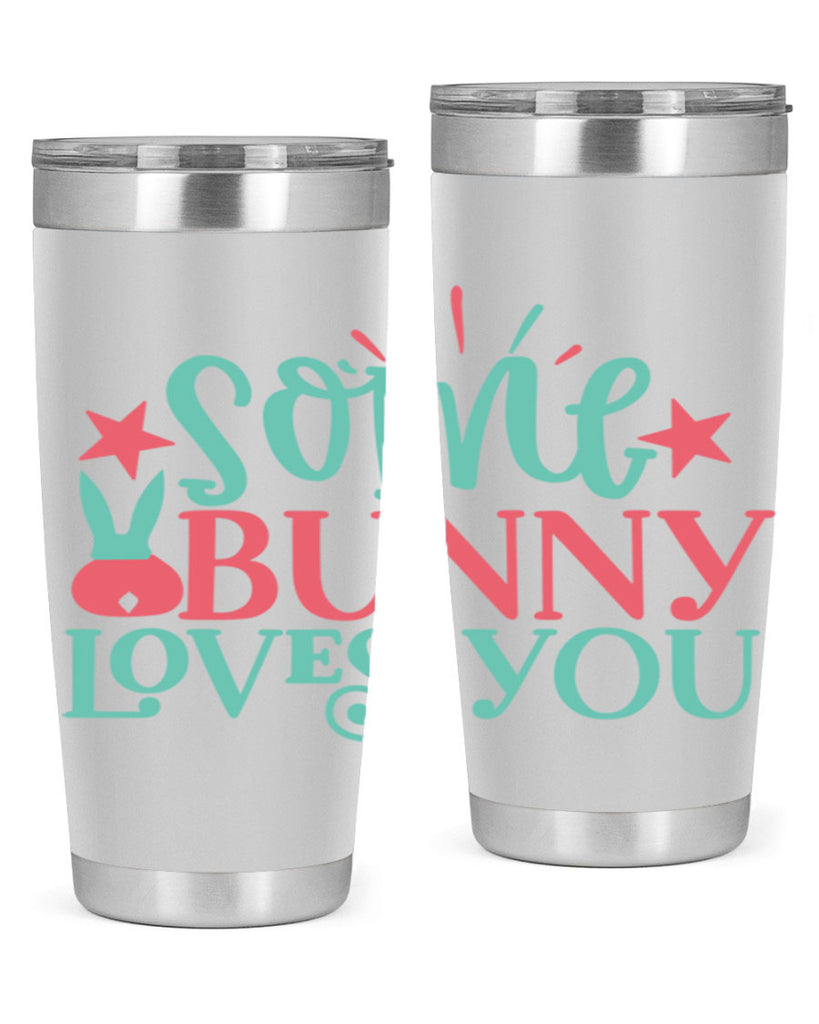 some bunny loves you 102#- easter- Tumbler