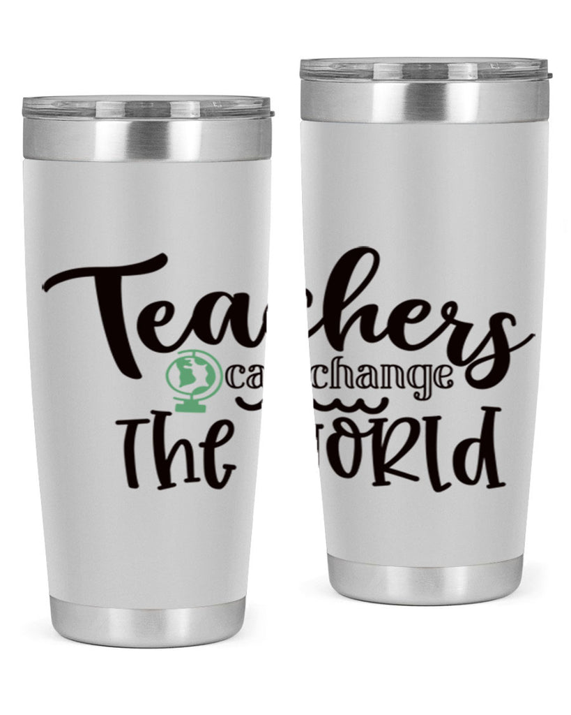 teachers can change the world Style 135#- teacher- tumbler